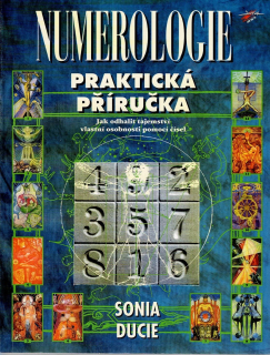 Ducie Sonya: Numerologie - Praktická příručka