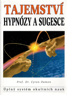Damon Cyron: Tajemství hypnózy a sugesce