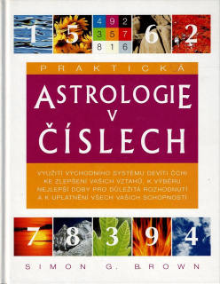 Brown Simon G.: Praktická astrologie v číslech