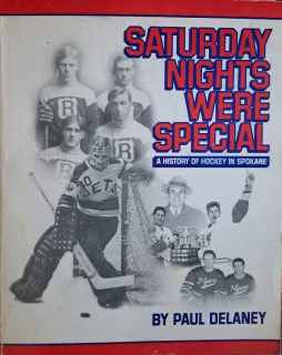Delaney Paul: Saturday Nights were special - A History of Hockey in Spokane