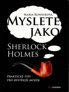 Konnikova Maria: Myslete jako Sherlock Holmes