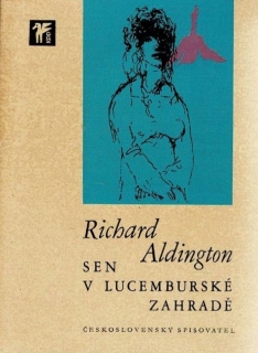 Aldington, Richard: Sen v Lucemburské zahradě