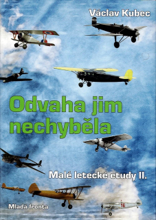 Kubec Václav: Odvaha jim nechyběla - Malé letecké etudy II.