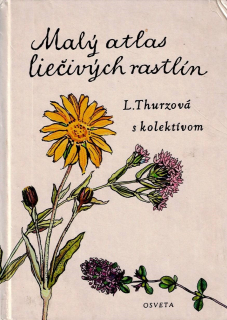 Thurzová L. a kol.: Malý atlas liečivých rastlín