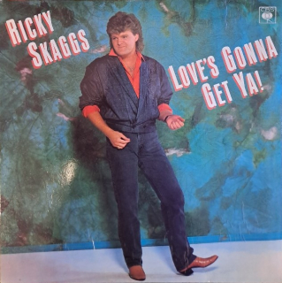 Ricky Skaggs: Love's Gonna Get Ya!