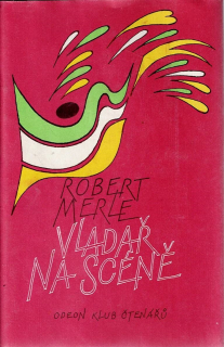 Merle Robert: Vladař na scéně