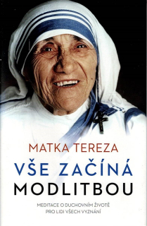 Matka Tereza: Vše začíná modltbou