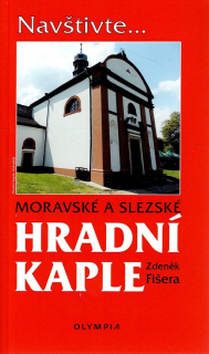 Fišera Zdeněk: Moravské a slezské hradní kaple