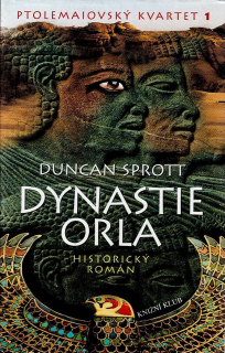 Sprott Duncan: Ptolemaiovský kvartet 1 - Dynastie orla