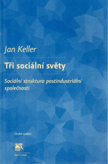 Keller Jan: Tři sociální světy