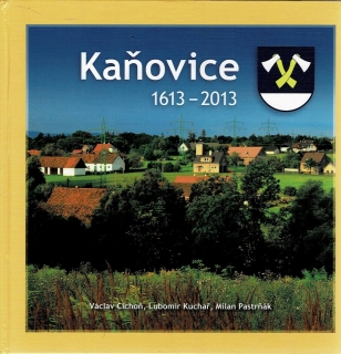 Cichoň, V., Kuchař, L., Pastrňák, M.: Kaňovice 1613-2013