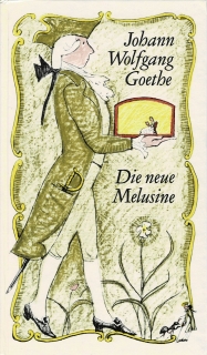 Goethe, Johann Wolfgang: Die neue Melusine