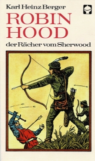 Berger, K. H.: Robin Hood, der Rächer vom Sherwood