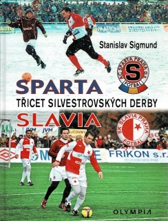 Sigmund, Stanislav: Sparta/Slavia - Třicet silvestrovských derby