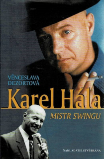 Dezortová, Věnceslava: Karel Hála - mistr swingu
