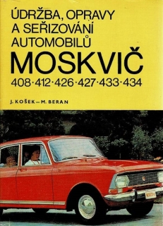 Údržba, opravy a seřizování automobilů Moskvič 408, 412, 426, 427, 433, 434