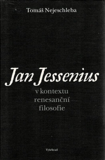 Nejeschleba, Tomáš: Jan Jessenius v kontextu renesanční filosofie