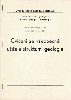 Foldyna, J., Grmela, A.: Cvičení ze všeobecné, užité a strukturní geologie
