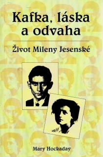 Hockaday, Mary: Kafka, láska a odvaha - Život Mileny Jesenské