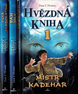 L’ Homme, Erik: Hvězdná kniha 1-3 - Mistr Kadehar, Pán Sha, Tvář vládce stínu