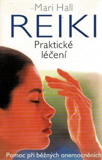 Hall, Mari: Reiki - praktické léčení