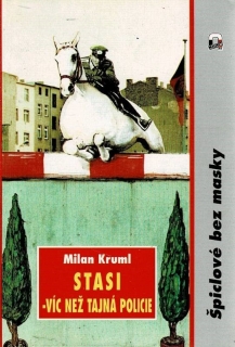 Kruml, Milan: Stasi - Víc než tajná policie