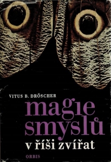 Dröscher, Vitus B.: Magie smyslů v říši zvířat