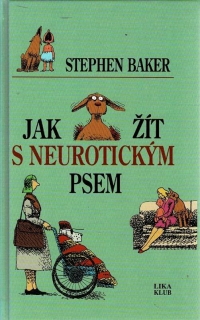 Stephen, Baker: Jak žít s neurotickým psem