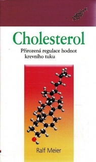 Meier, Ralf: Cholesterol - Přirozená regulace hodnot krevního tuku
