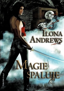 Andrews, Ilona: Magie spaluje