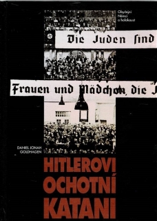 Goldhagen, Daniel Johan: Hitlerovi ochotní katani