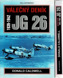Caldwell, Donald: Válečný deník JG 26 1939-1942 a 1943-1944