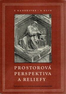 Kadeřávek, F., Kepr, B.: Prostorová perspektiva  a reliefy