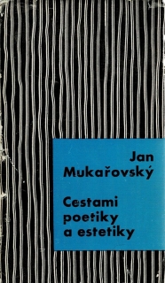 Mukařovský, Jan: Cestami poetiky a estetiky