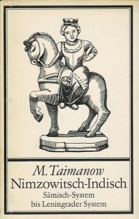 Taimanow, M.: Nimzowitsch-Indisch, Sämisch-System bis Leningrader System