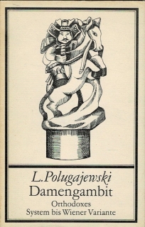 Polugajewski, L.: Damengambit, Orthodoxes System bis Wiener Variante