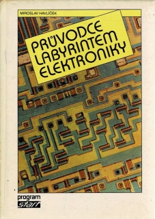 Havlíček, Miroslav: Průvodce labyrintem elektroniky