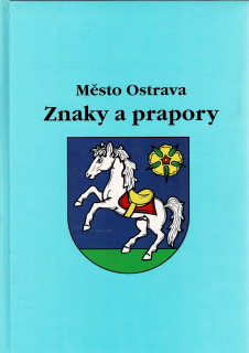 Tejkal, Jan: Město Ostrava - Znaky a prapory