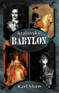 Shaw, Karl: Královský Babylon