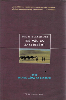 Williamsová, Sue: Teď vás asi zastřelíme aneb Mladá dáma na cestách