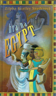 Snyderová, Zilpha Keatley: Hra na Egypt