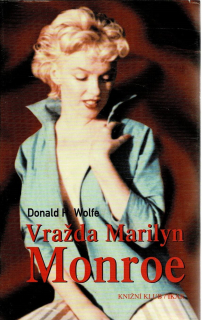Wolfe D.: Vražda Marilyn Monroe