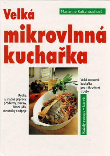 Kaltenbachová M.: Velká mikrovlnná kuchařka