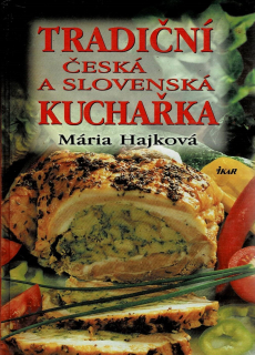 Hajková Mária: Tradiční Česká a Slovenská kuchařka