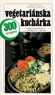Červený K., Červená D.: Vegetariánská kuchařka-300 receptov