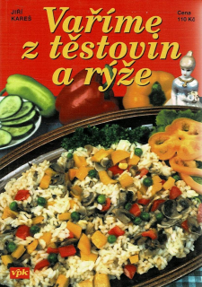 Kareš Jiří:Vaříme z těstovin a rýže