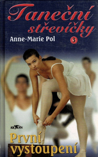 Pol  M. Anne: Taneční střevíčky 3 - První vystoupení                       