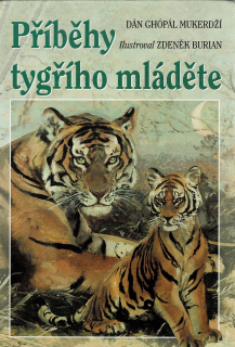 Mukerdží D.Ch. : Příběhy tygřího mláděte