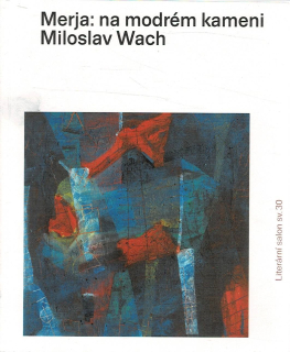 Wach, Miloslav: Merja: na modrém kameni