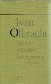Olbracht, Ivan: Podivné přátelství herce Jesenia